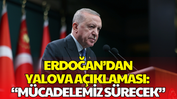 Cumhurbaşkanı Erdoğan’dan Yalova’daki DEAŞ Operasyonuna Dair İlk Açıklama